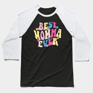 momma best momma ever Baseball T-Shirt